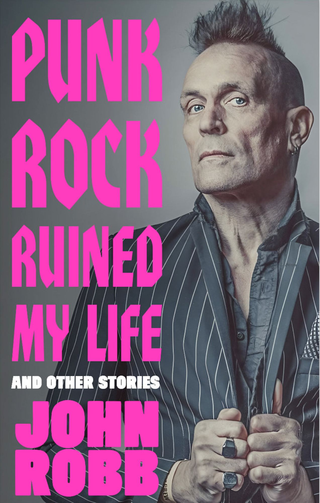 John RObbs nye bog 'Punk Rock ødelagde mit liv'. Kredit: Tryk